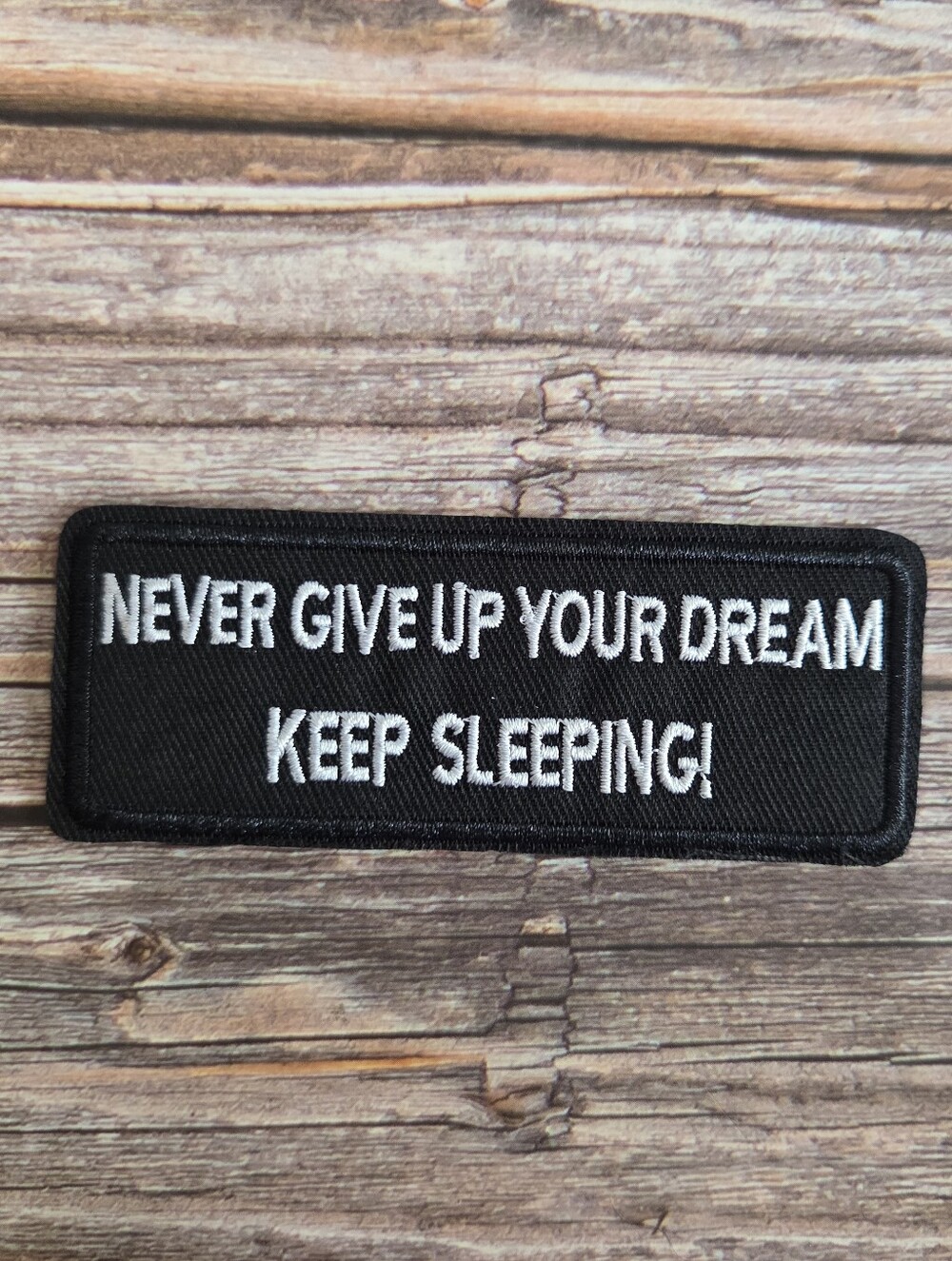 Never Give Up On Your Dream Keep Sleeping Punk Biker Embroidered Patch